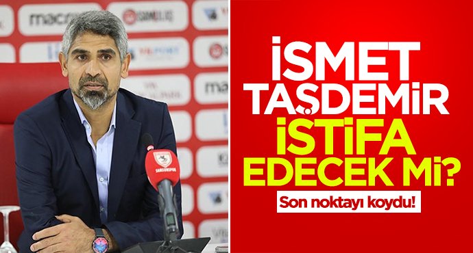 İsmet Taşdemir istifa edecek mi?