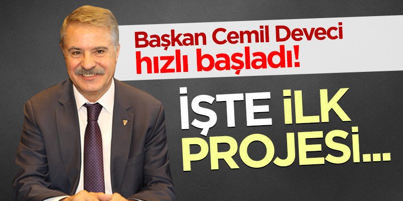   İşte Cemil Deveci'nin ilk projesi...