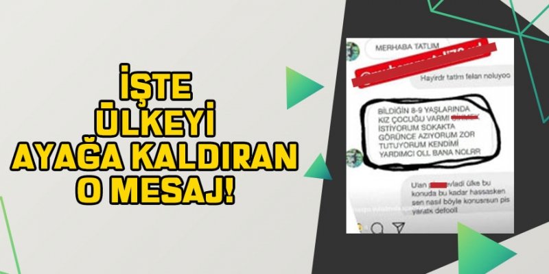 İŞTE ÜLKEYİ AYAĞA KALDIRAN O MESAJ!