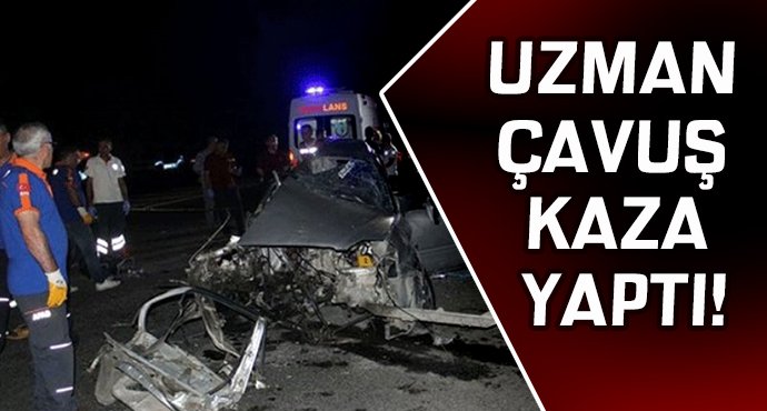 İzne giden Uzman Çavuş ve arkadaşı trafik kazasında can verdi