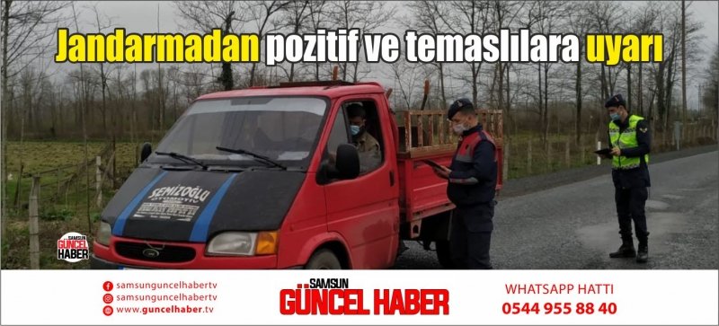 Jandarmadan pozitif ve temaslılara uyarı