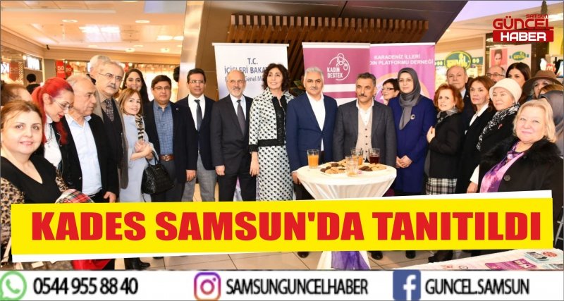 KADES SAMSUN'DA TANITILDI