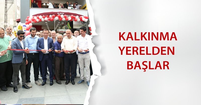 Kalkınma yerelden başlar