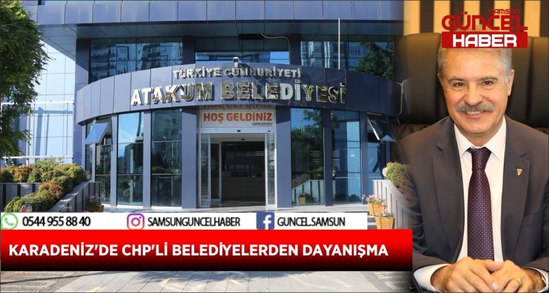 KARADENİZ'DE CHP'Lİ BELEDİYELERDEN DAYANIŞMA