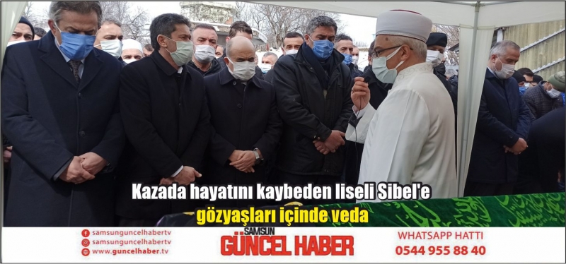 Kazada hayatını kaybeden liseli Sibel'e gözyaşları içinde veda