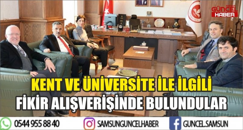 KENT VE ÜNİVERSİTE İLE İLGİLİ FİKİR ALIŞVERİŞİNDE BULUNDULAR
