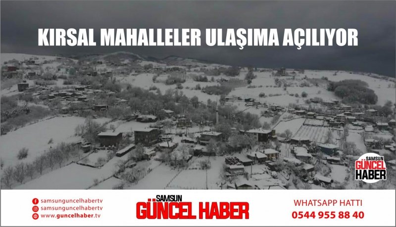 KIRSAL MAHALLELER ULAŞIMA AÇILIYOR