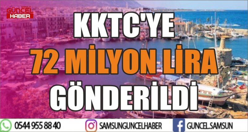 KKTC'YE 72 MİLYON LİRA GÖNDERİLDİ 
