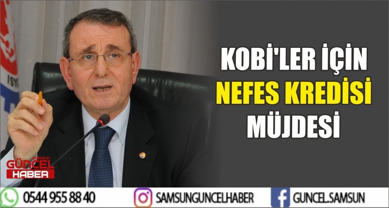 KOBİ'LER İÇİN NEFES KREDİSİ MÜJDESİ
