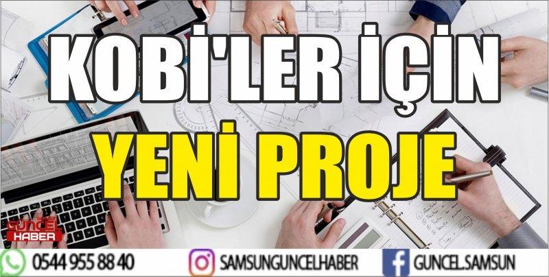 KOBİ'LER İÇİN YENİ PROJE