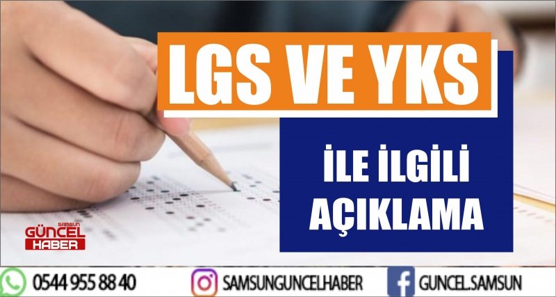 LGS VE YKS İLE İLGİLİ AÇIKLAMA