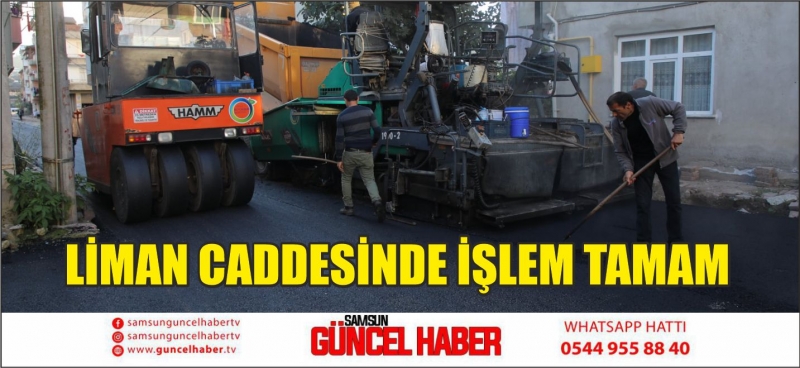 LİMAN CADDESİNDE İŞLEM TAMAM
