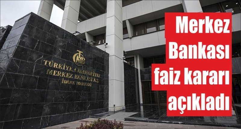 Merkez Bankası faiz kararı açıkladı