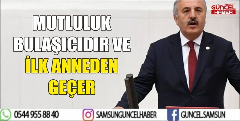 MUTLULUK BULAŞICIDIR VE İLK ANNEDEN GEÇER