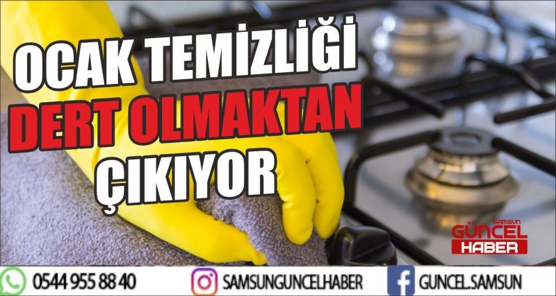 OCAK TEMİZLİĞİ DERT OLMAKTAN ÇIKIYOR