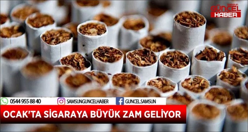 OCAK'TA SİGARAYA BÜYÜK ZAM GELİYOR