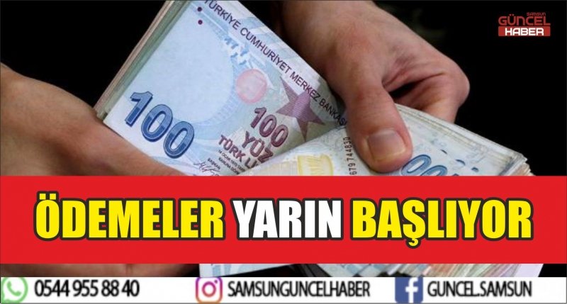 ÖDEMELER YARIN BAŞLIYOR