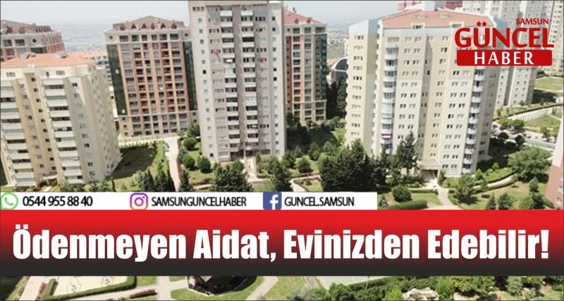 Ödenmeyen Aidat, Evinizden Edebilir!
