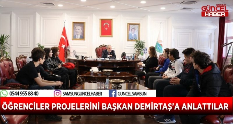 ÖĞRENCİLER PROJELERİNİ BAŞKAN DEMİRTAŞ'A ANLATTILAR