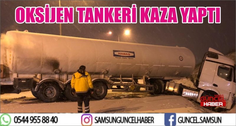 OKSİJEN TANKERİ KAZA YAPTI