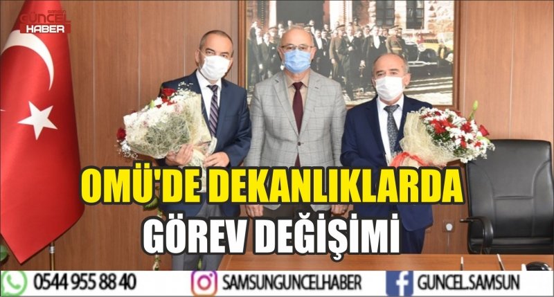 OMÜ'DE DEKANLIKLARDA GÖREV DEĞİŞİMİ