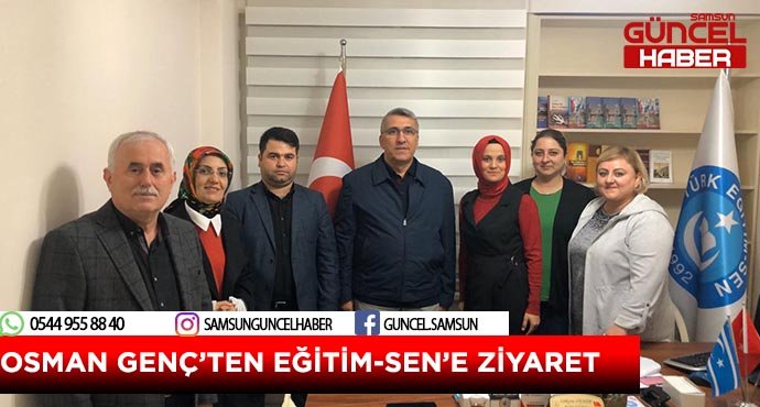OSMAN GENÇ'TEN EĞİTİM-SEN'E ZİYARET