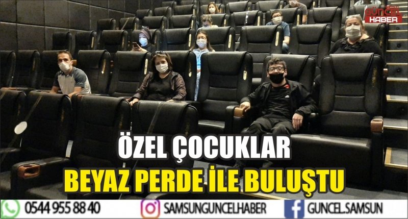 ÖZEL ÇOCUKLAR BEYAZ PERDE İLE BULUŞTU
