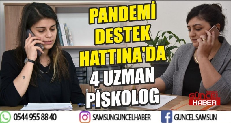 PANDEMİ DESTEK HATTINA'DA 4 UZMAN PSİKOLOG