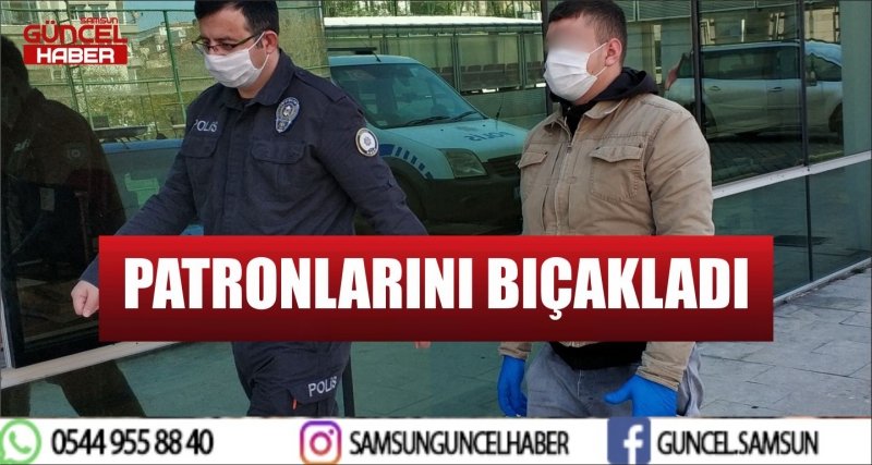 PATRONLARINI BIÇAKLADI