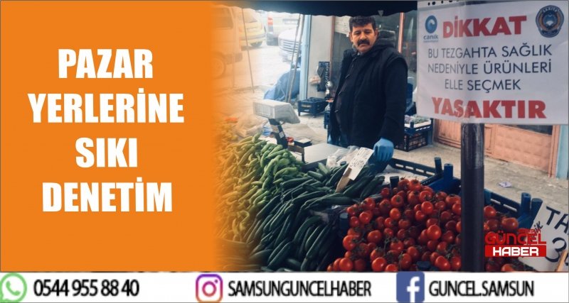 PAZAR YERLERİNE SIKI DENETİM