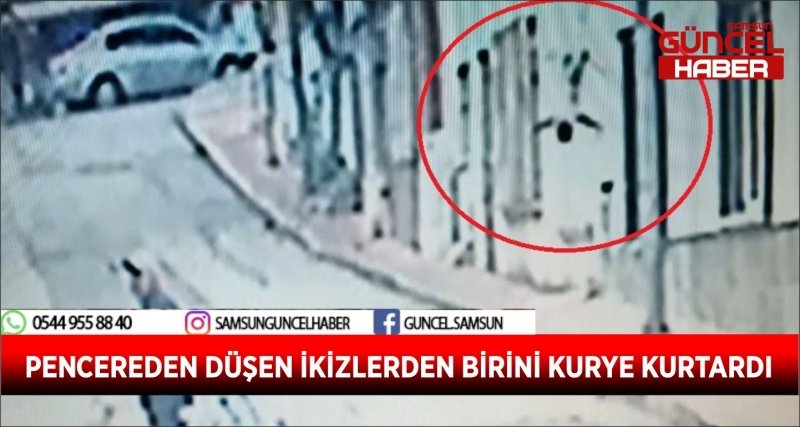 PENCEREDEN DÜŞEN İKİZLERDEN BİRİNİ KURYE KURTARDI