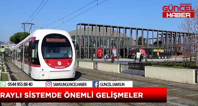 RAYLI SİSTEMDE ÖNEMLİ GELİŞMELER