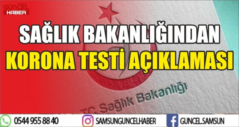 SAĞLIK BAKANLIĞINDAN KORONA TESTİ AÇIKLAMASI