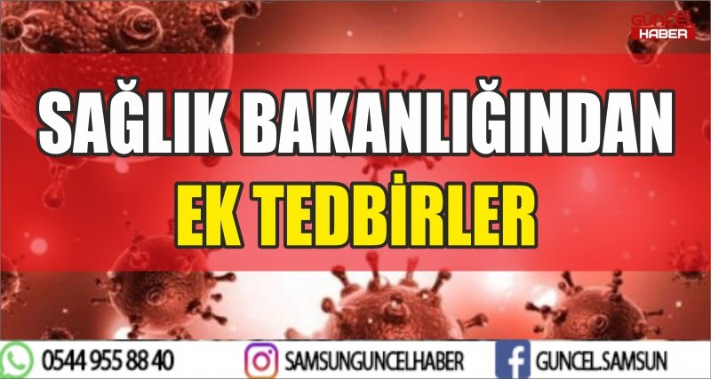SAĞLIK BAKANLIĞINDAN EK TEDBİRLER