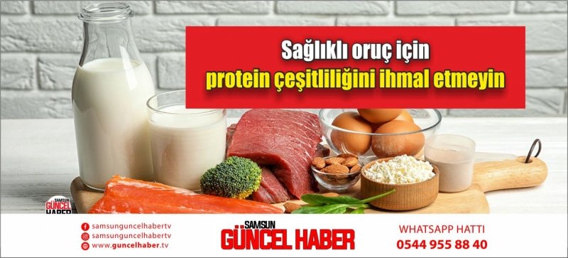 Sağlıklı oruç için protein çeşitliliğini ihmal etmeyin