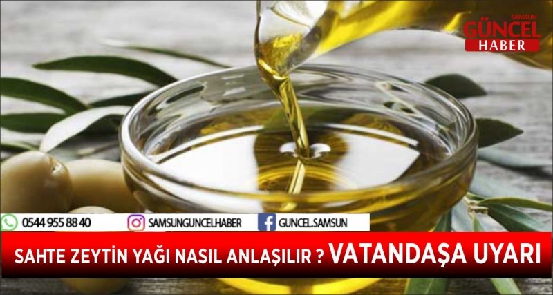 SAHTE ZEYTİN YAĞI NASIL ANLAŞILIR? VATANDAŞA UYARI