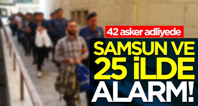 Samsun ve 25 ilde alarm!