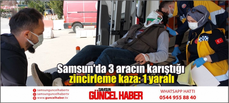 Samsun'da 3 aracın karıştığı zincirleme kaza: 1 yaralı