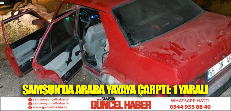 Samsun'da Araba Yayaya Çarptı: 1 Yaralı