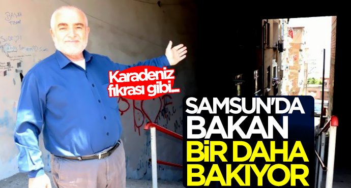 Samsun'da bakan bir daha bakıyor
