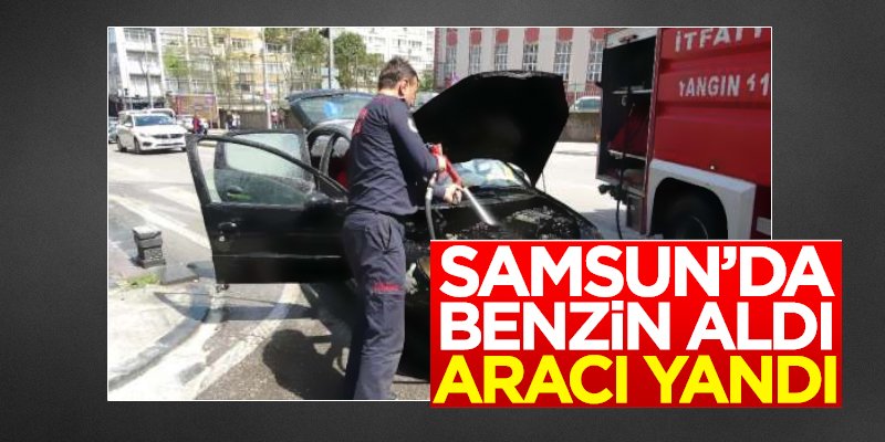  Samsun'da benzin aldı aracı yandı