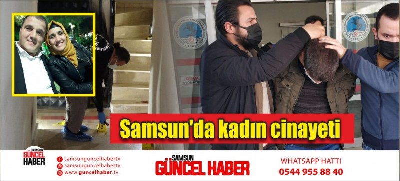 Samsun'da kadın cinayeti 