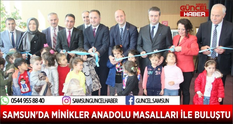 SAMSUN'DA MİNİKLER ANADOLU MASALLARI İLE BULUŞTU