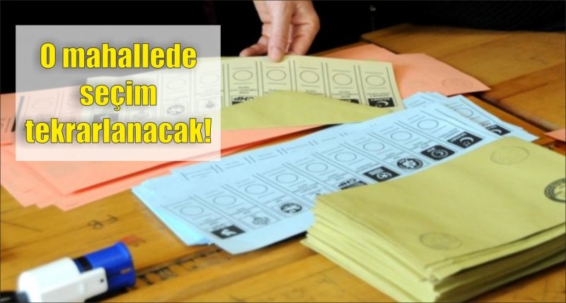 Samsun'da o mahallede seçim tekrarlanacak!