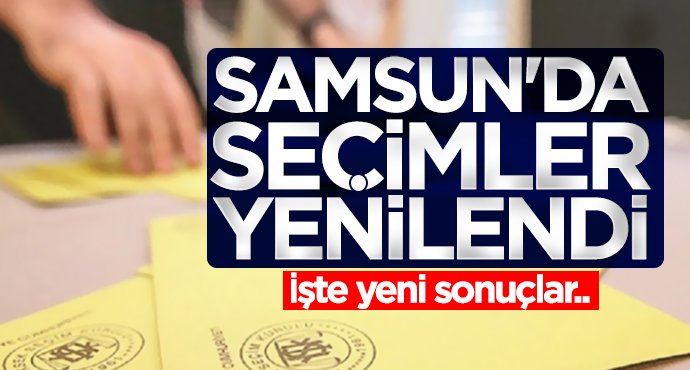Samsun'da seçimler yenilendi