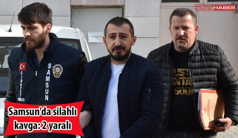  Samsun'da silahlı kavga: 2 yaralı
