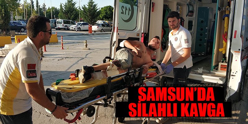 Samsun'da silahlı kavga: 1 yaralı 