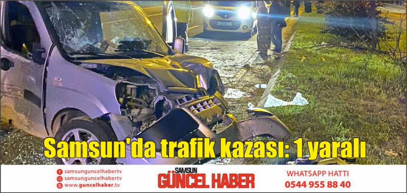 Samsun'da trafik kazası: 1 yaralı