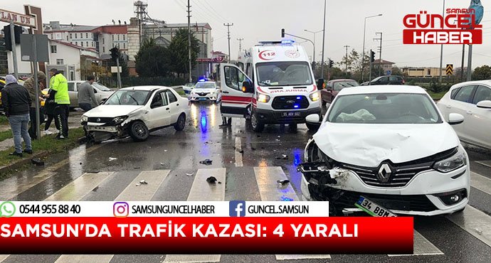 SAMSUN'DA TRAFİK KAZASI: 4 YARALI