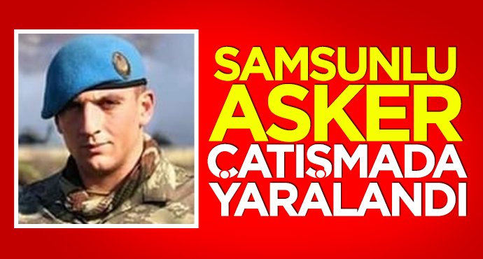 Samsunlu Uzman Çavuş Rıfat Şahin yaralandı 